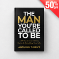 The Man You're Called To Be